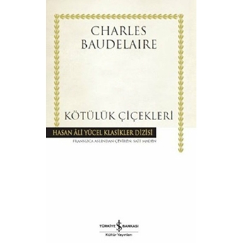 Kötülük Çiçekleri - Hasan Ali Yücel Klasikleri (Ciltli) Charles Baudelaire