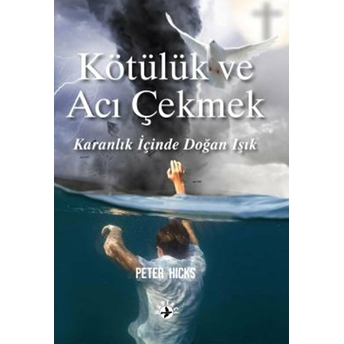 Kötülük Ve Acı Çekmek Peter Hicks