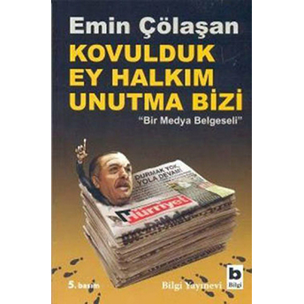 Kovulduk Ey Halkım Unutma Bizi Emin Çölaşan