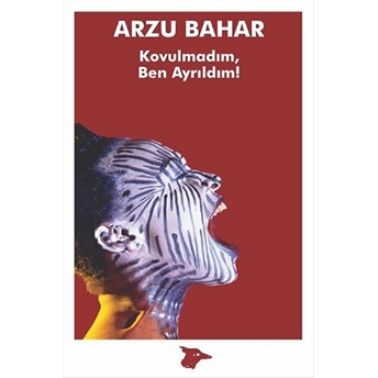 Kovulmadım Ben Ayrıldım Arzu Bahar