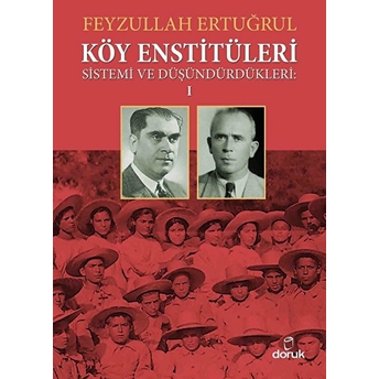 Köy Enstitüleri Sistemi Ve Düşündürdükleri 1 Feyzullah Ertuğrul