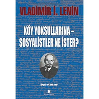 Köy Yoksullarına - Sosyalistler Ne Ister? Vladimir Ilyiç Lenin