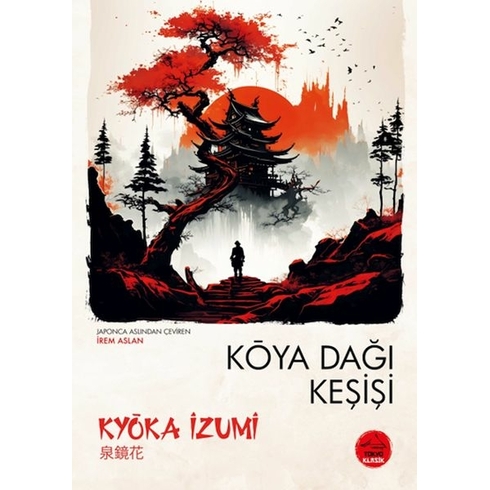 Koya Dağı Keşişi - Japon Klasikleri Kyoka Izumi