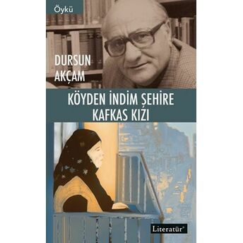 Köyden Indim Şehire, Kafkas Kızı Dursun Akçam