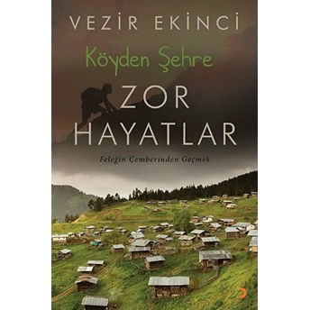 Köyden Şehre Zor Hayatlar - Vezir Ekinci