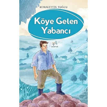 Köye Gelen Yabancı Kemalettin Tuğcu