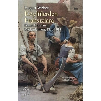 Köylülerden Fransızlara Eugen Weber