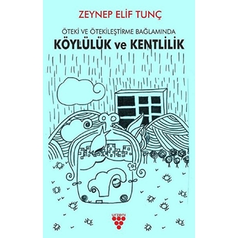 Köylülük Ve Kentlilik Zeynep Elif Tunç