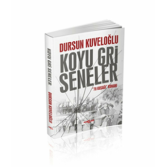 Koyu Gri Seneler Dursun Kuveloğlu