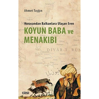 Koyun Baba Ve Menakıbı Ahmet Taşğın