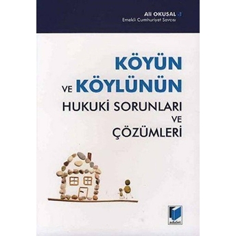 Köyün Ve Köylünün Hukuki Sorunları Ve Çözümleri-Ali Okusal