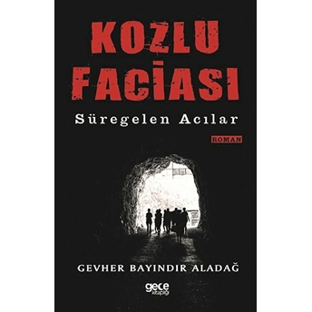 Kozlu Faziası - Süregelen Acılar - Gevher Bayındır Aladağ