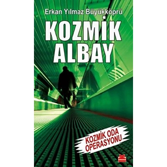 Kozmik Albay - Kozmik Oda Operasyonu Erkan Yılmaz Büyükköprü