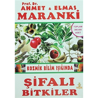 Kozmik Bilim Işığında Şifalı Bitkiler Ahmet Maranki