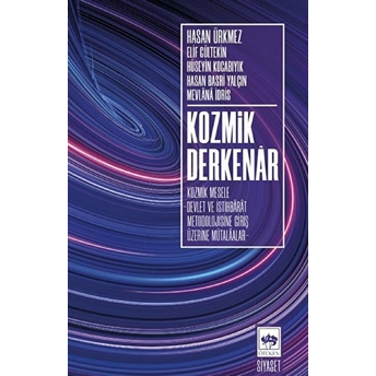 Kozmik Derkenar Hasan Ürkmez, Elif Gültekin, Hüseyin Kocabıyık, Hasan Basri Yalçın, Mevlânâ Idris