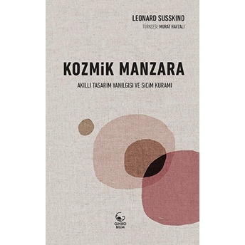 Kozmik Manzara - Akıllı Tasarım Yanılgısı Ve Sicim Kuramı Leonard Susskind