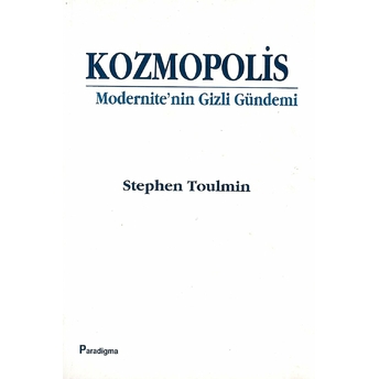 Kozmopolis Modernite’nin Gizli Gündemi Stephen Toulmin