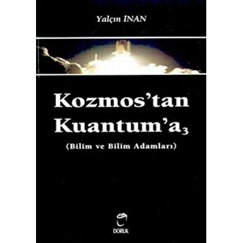 Kozmos’tan Kuantum’a 3 Bilim Ve Bilim Adamları Yalçın Inan