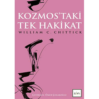 Kozmos'taki Tek Hakikat William C. Chittick