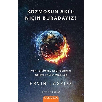 Kozmosun Aklı: Niçin Buradayız Ervin Laszlo