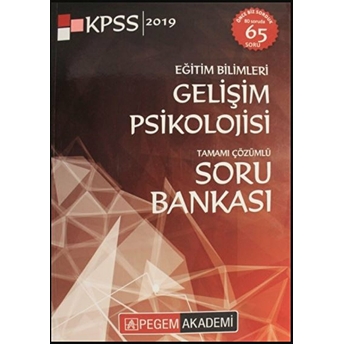 Kpss 2019 Eğitim Bilimleri Gelişim Psikolojisi Tamamı Çözümlü Soru Bankası Kolektif