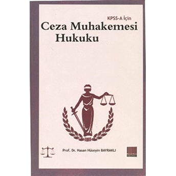 Kpss - A Için Ceza Muhakemesi Hukuku Hasan Hüseyin Bayraklı