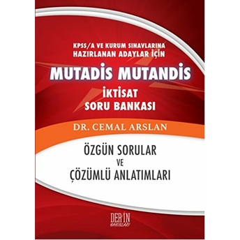 Kpss A Ve Kurum Sınavlarına Hazırlanan Adaylar Için Mutadis Mutandis Iktisat Soru Bankası Cemal Arslan