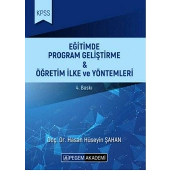 Kpss Eğitimde Program Geliştirme Ve Öğretim Ilke Ve Yöntemleri Hasan Hüseyin Şahan