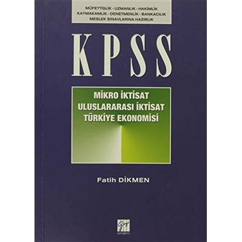 Kpss Mikro Iktisat - Uluslararası Iktisat - Türkiye Ekonomisi Fatih Dikmen