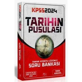 Kpss Tarihin Pusulası Soru Bankası Çözümlü 2024 (Ismail Adıgüzel) Ismail Adıgüzel