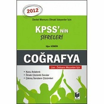 Kpss'Nin Şifreleri Coğrafya 2012 Lise - Önlisans Mezunları Için Uğur Kümür