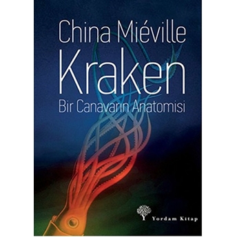 Kraken - Bir Canavarın Anatomisi China Mieville