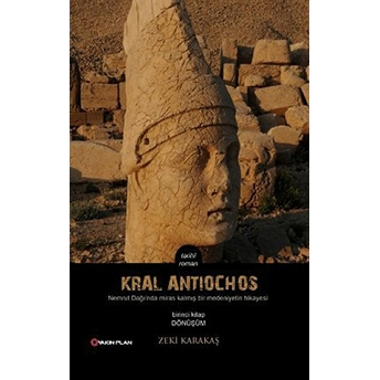 Kral Antiochos 1. Kitap: Dönüşüm Zeki Karakaş