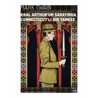 Kral Arthur'un Sarayında Connecticut'lı Bir Yankee Mark Twain