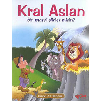 Kral Aslan Bir Masal Dinler Misin? Ciltli Tuncel Altınköprü