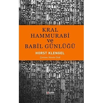 Kral Hammurabi Ve Babil Günlüğü Horst Klengel