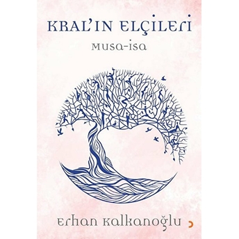 Kral’in Elçileri – Musa - Isa - Erhan Kalkanoğlu