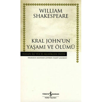 Kral John'un Yaşamı Ve Ölümü - Hasan Ali Yücel Klasikleri (Ciltli) William Shakespeare