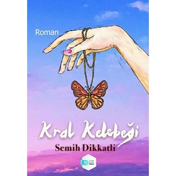 Kral Kelebeği - Semih Dikkatli