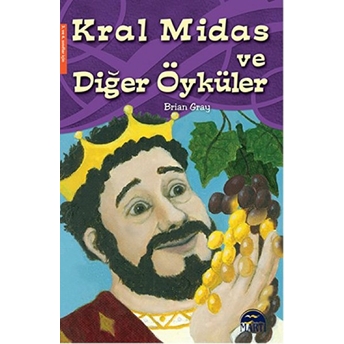 Kral Midas Ve Diğer Öyküler Brian Gray