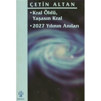 Kral Öldü Yaşasın Kral Çetin Altan