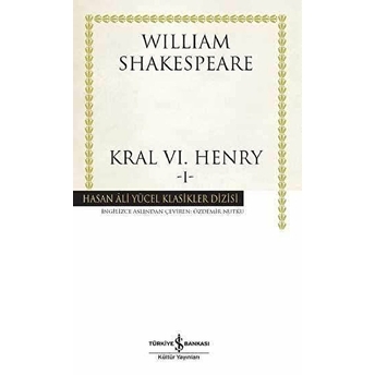 Kral Vı. Henry -I - Hasan Ali Yücel Klasikleri (Ciltli) William Shakespeare