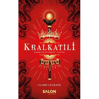 Kralkatili - Empirium Üçlemesi 2. Kitap Claire Legrand