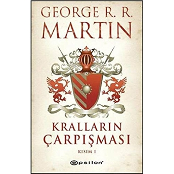 Kralların Çarpışması Kısım 1 / Buz Ve Ateşin Şarkısı 2 George R. R. Martin