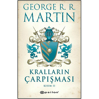 Kralların Çarpışması Kısım 2 / Buz Ve Ateşin Şarkısı 2 George R. R. Martin