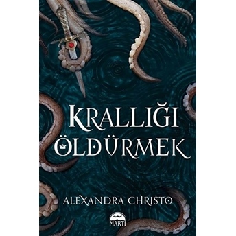 Krallığı Öldürmek - Ciltsiz Alexandra Christo