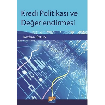 Kredi Politikası Ve Değerlendirmesi Kezban Öztürk