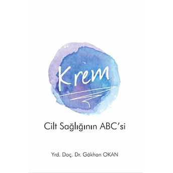 Krem - Cilt Sağlığı'nın Abc'si Gökhan Okan