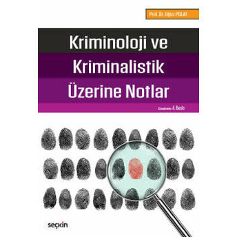 Kriminoloji Ve Kriminalistik Üzerine Notlar Oğuz Polat