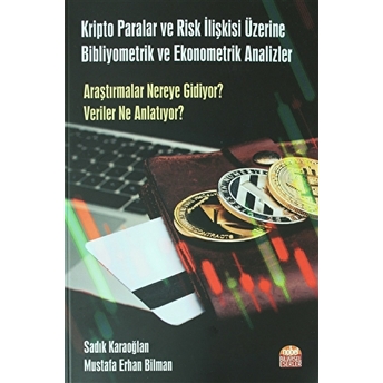 Kripto Paralar Ve Risk Ilişkisi Üzerine Bibliyometrik Ve Ekonometrik Analizler Mustafa Erhan Bilman